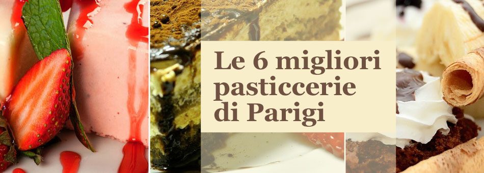 Migliori pasticcerie di Parigi