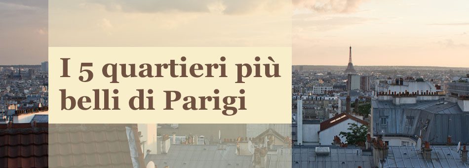 Quartieri più belli di Parigi