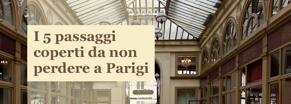 Passaggi coperti da non perdere a Parigi