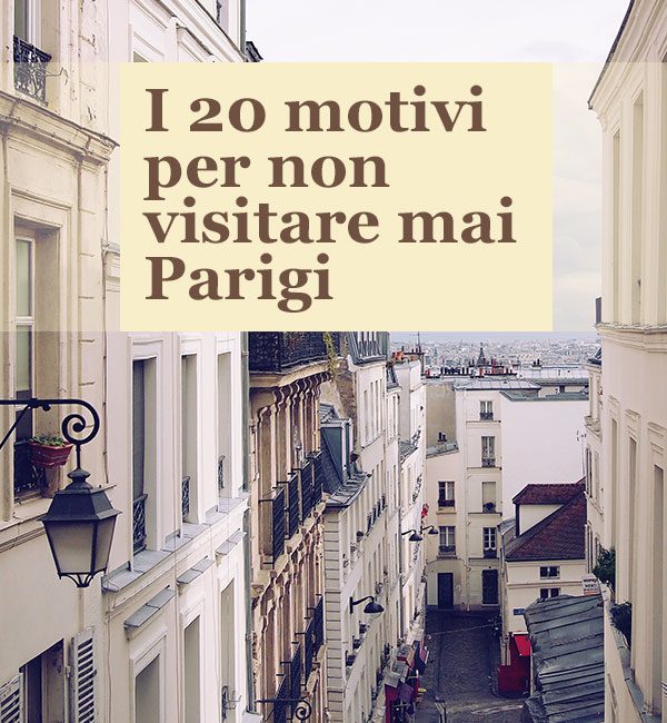 Motivi per non visitare mai Parigi