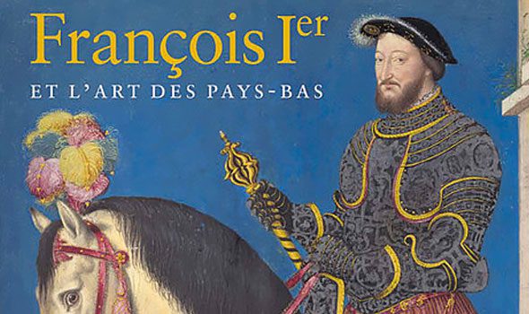 François 1er et les arts aux Pays-Bas