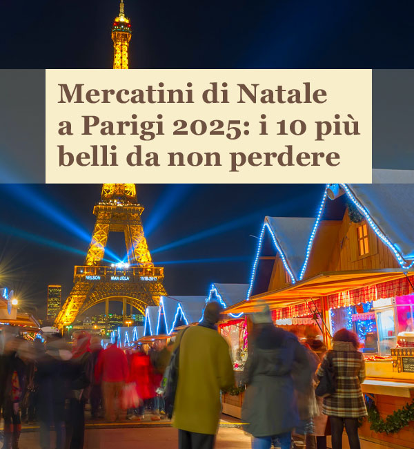 mercatini-natale-parigi-2025-1 Mercatini di Natale 2025 a Parigi: i 10 più belli da non perdere