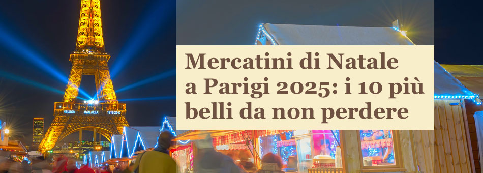 mercatini-natale-parigi-2025-2 Mercatini di Natale 2025 a Parigi: i 10 più belli da non perdere